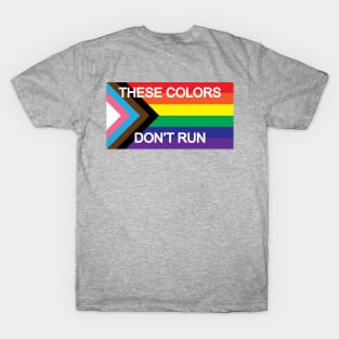 These Colors Don't Run T-Shirt